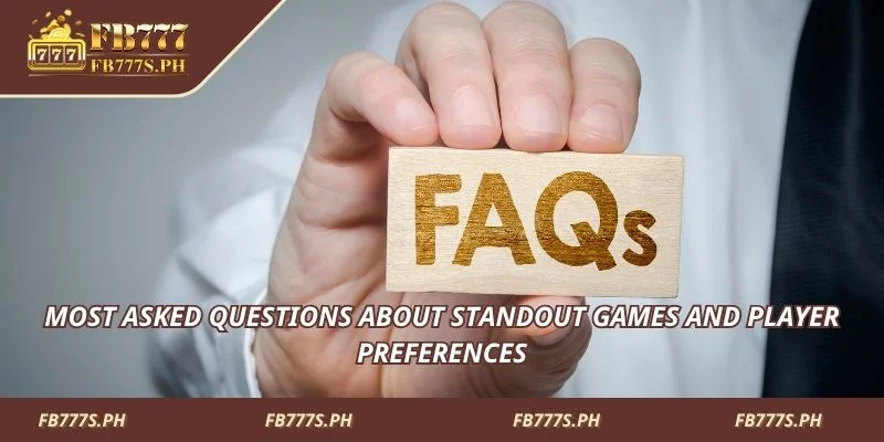 Most asked questions about standout games