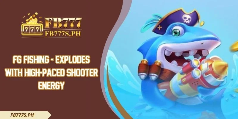 FG Fishing - Explodes with High-Paced Shooter Energy