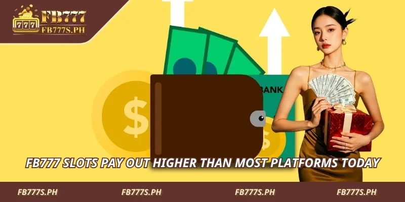 FB777 Slots pay out higher than most platforms today