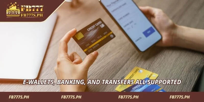 E-wallets, banking, and transfers all supported