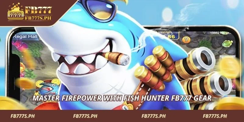 Master firepower with Fish Hunter FB777 gear
