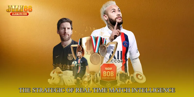 The Strategic Importance of Real Time Match Intelligence