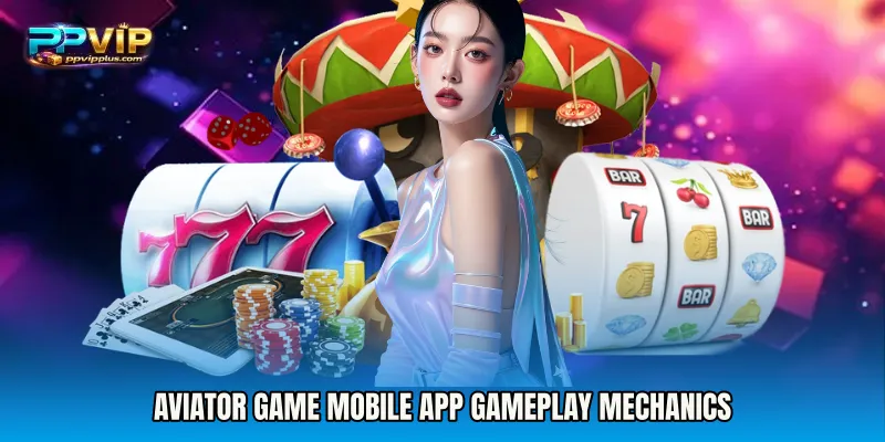 Aviator Game mobile app gameplay mechanics