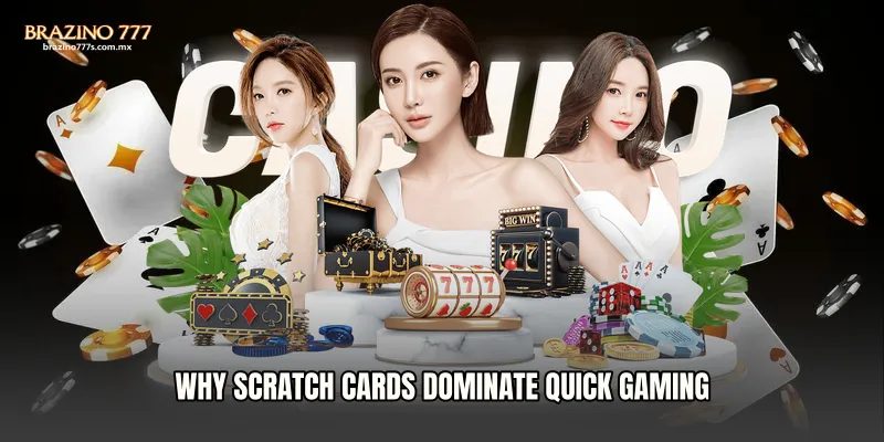 Why Scratch Cards Dominate Quick Gaming