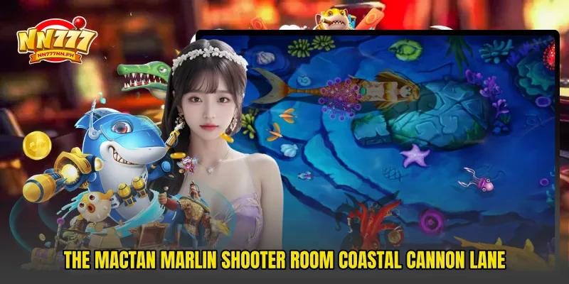 The Mactan Marlin Shooter Room coastal cannon lane